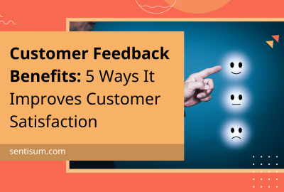 Importance of Customer Feedback: Boost Satisfaction & Retention