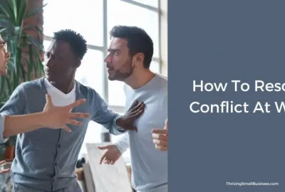 Best Conflict Resolution Strategies for Small Business Owners